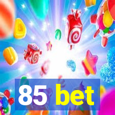 85 bet